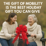 Why the Gift of Mobility Is the Best Holiday Gift You Can Give a Loved One